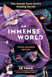 An Immense World: How Animals Sense Earth's Amazing Secrets by Ed Yong